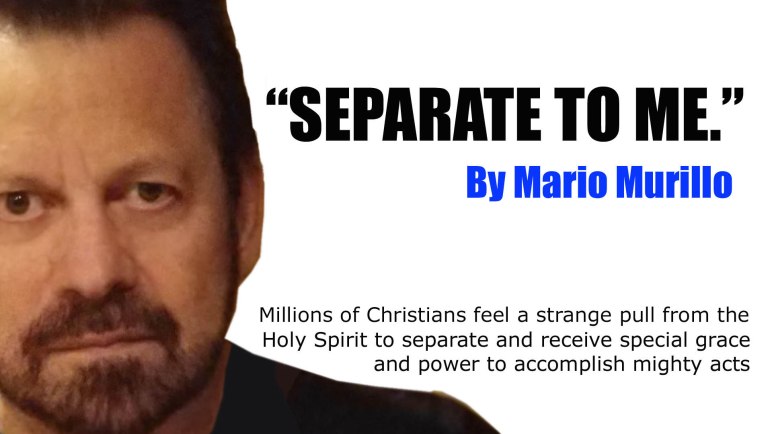 SEPARATE TO ME – Mario Murillo