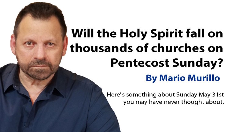 Will the Holy Spirit fall on thousands of churches this Pentecost Sunday? – Mario Murillo